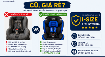 Có Nên Mua Ghế Ô Tô Cũ, Giá Rẻ? Những Rủi Ro Cha Mẹ Cần Biết Trước Khi Quyết Định